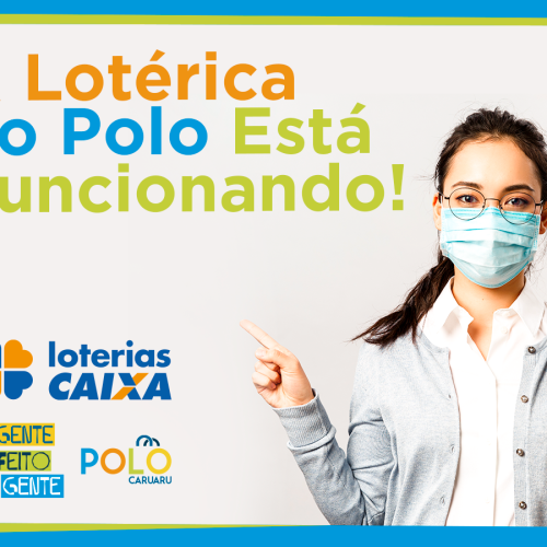 Lotérica do Polo Caruaru reabre e é mais uma opção para saques e pagamentos