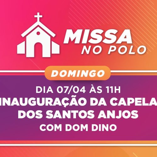 Capela será inaugurada no Polo Caruaru, domingo (7)